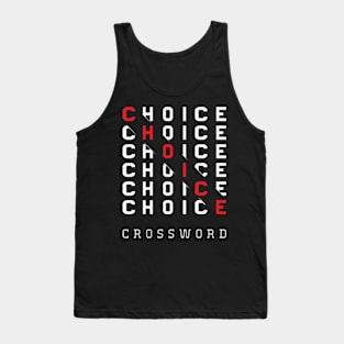 choice crossword T-Shirt,mothers day gift, fathers day gift Tank Top